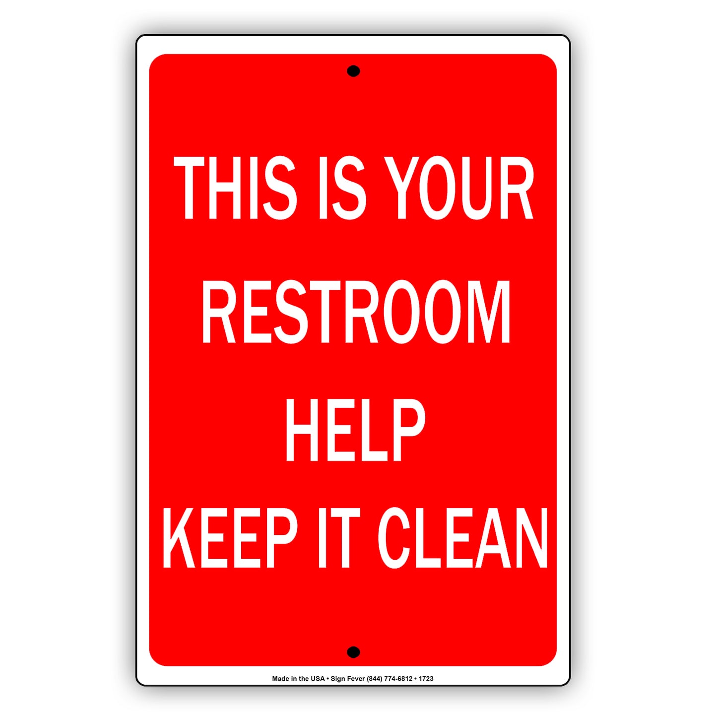 This Is Your Restroom Help Keep It Clean Policy Courtesy Novelty Not Allowed Notice Aluminum Sign Plate
