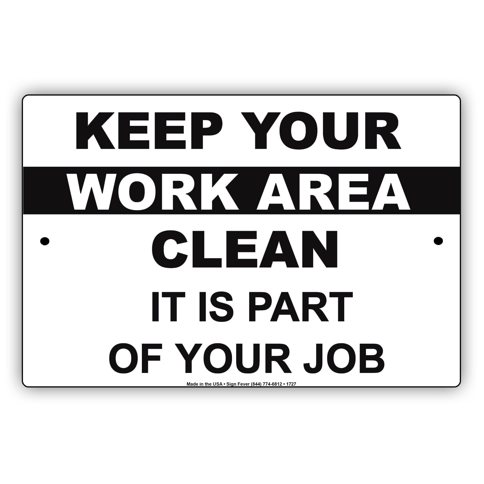 Keep Your Work Area Clean It Is Part Of Your Job Policy Office Room Work Station Aluminum Metal Sign Plate