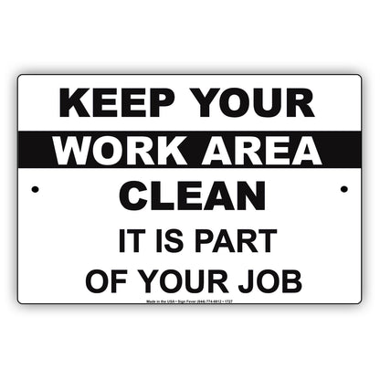Keep Your Work Area Clean It Is Part Of Your Job Policy Office Room Work Station Aluminum Metal Sign Plate