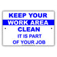 Keep Your Work Area Clean It Is Part Of Your Job Policy Office Room Work Station Aluminum Metal Sign Plate