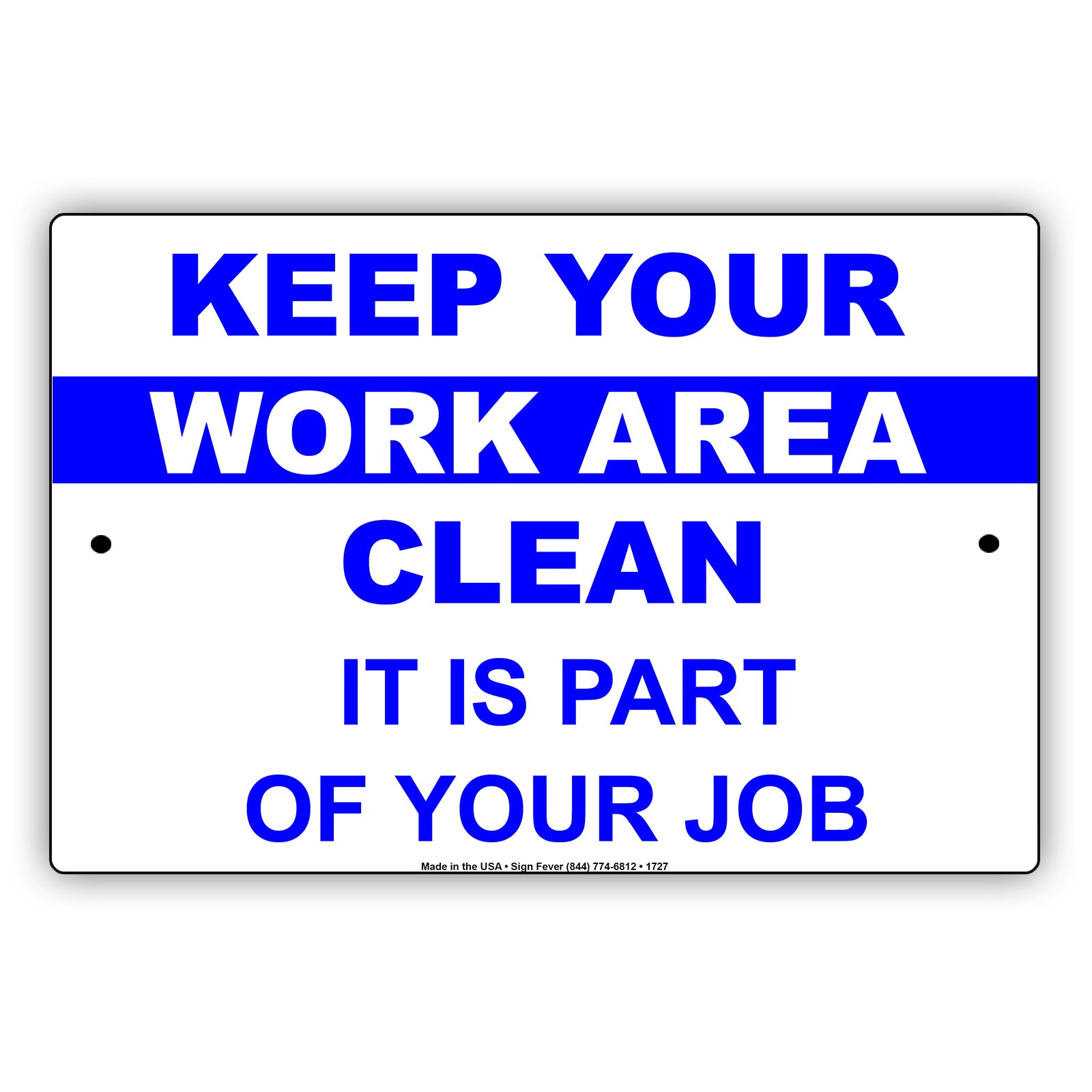Keep Your Work Area Clean It Is Part Of Your Job Policy Office Room Work Station Aluminum Metal Sign Plate