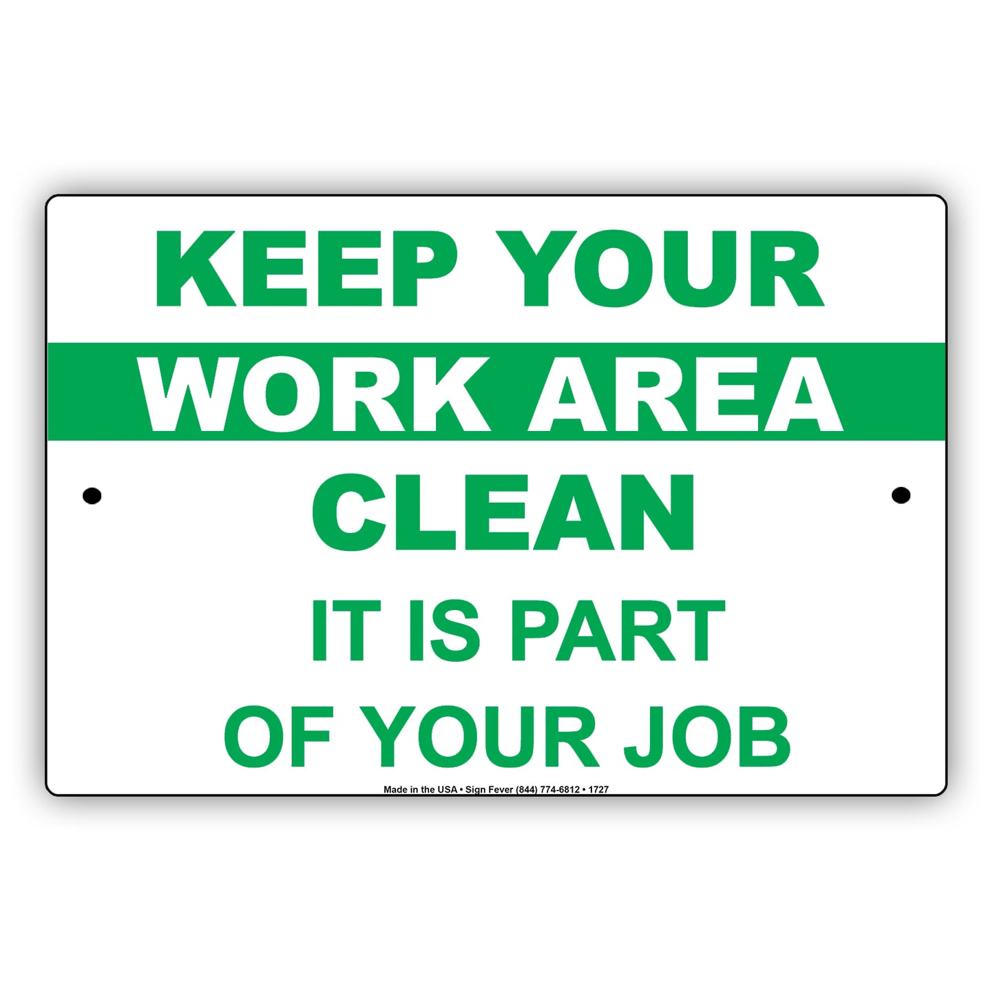 Keep Your Work Area Clean It Is Part Of Your Job Policy Office Room Work Station Aluminum Metal Sign Plate