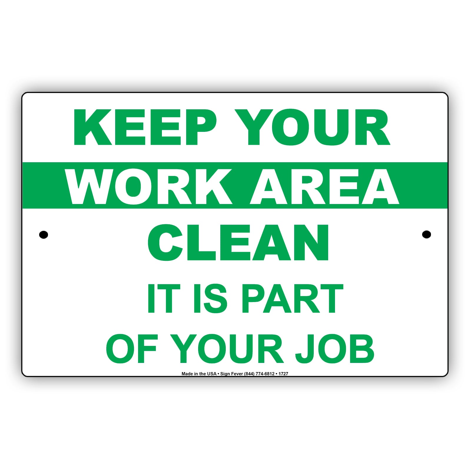 Keep Your Work Area Clean It Is Part Of Your Job Policy Office Room Work Station Aluminum Metal Sign Plate