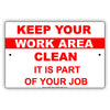 Keep Your Work Area Clean It Is Part Of Your Job Policy Office Room Work Station Aluminum Metal Sign Plate