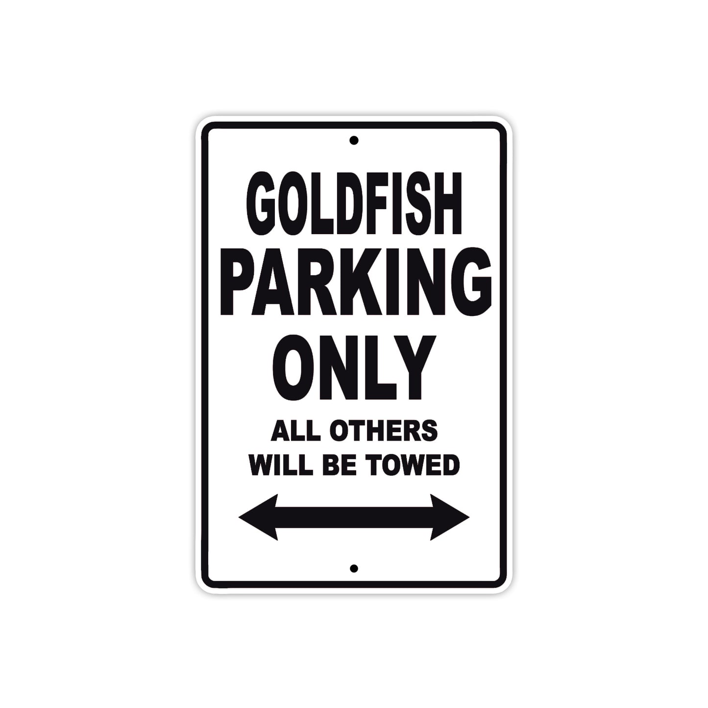 Goldfish Parking Only All Others Will Be Towed Sea Ocean Beach Lake Boat Aluminum Metal Sign Plate