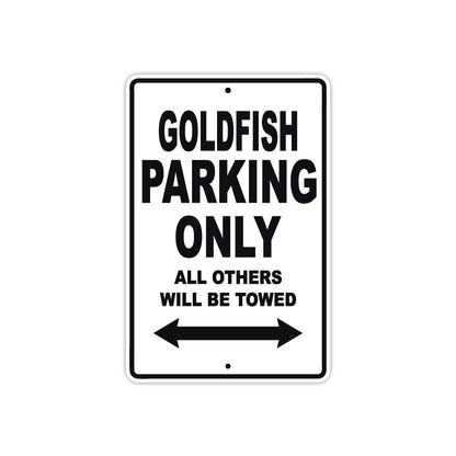 Goldfish Parking Only All Others Will Be Towed Sea Ocean Beach Lake Boat Aluminum Metal Sign Plate
