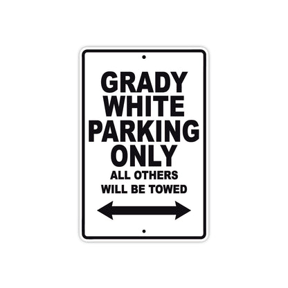 Grady White Parking Only All Others Will Be Towed Sea Ocean Beach Lake Boat Aluminum Metal Sign Plate