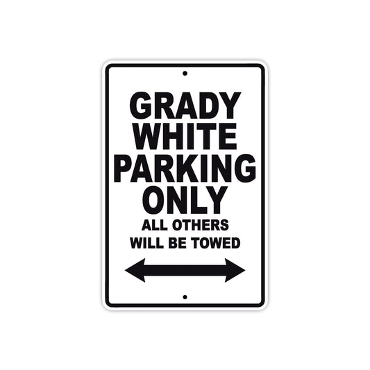 Grady White Parking Only All Others Will Be Towed Sea Ocean Beach Lake Boat Aluminum Metal Sign Plate