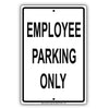Employee Parking Only Reserved Spot Retail Office Not Allowed Warning Restriction Notice Aluminum Metal Sign Plate