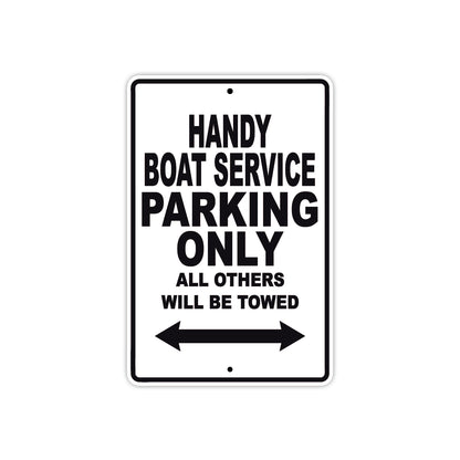 Handy Boat Service Parking Only All Others Will Be Towed Sea Ocean Beach Lake Boat Aluminum Metal Sign Plate