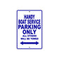 Handy Boat Service Parking Only All Others Will Be Towed Sea Ocean Beach Lake Boat Aluminum Metal Sign Plate
