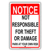 Notice Not Responsible For Theft or Damage Park At Own Risk Restaurant Shopping Mall Store Aluminum Metal Sign Plate
