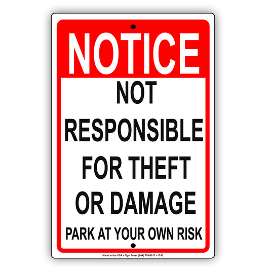 Notice Not Responsible For Theft or Damage Park At Own Risk Restaurant Shopping Mall Store Aluminum Metal Sign Plate