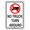 No Truck Turn Around Vehicle Street Area Restriction Surveillance Highway Warning Notice Aluminum Metal Sign Plate