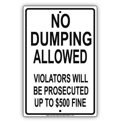 No Dumping Allowed Violators Prosecuted Up To $500 Fine Monitoring Notice Warning Alert Aluminum Metal Sign Plate