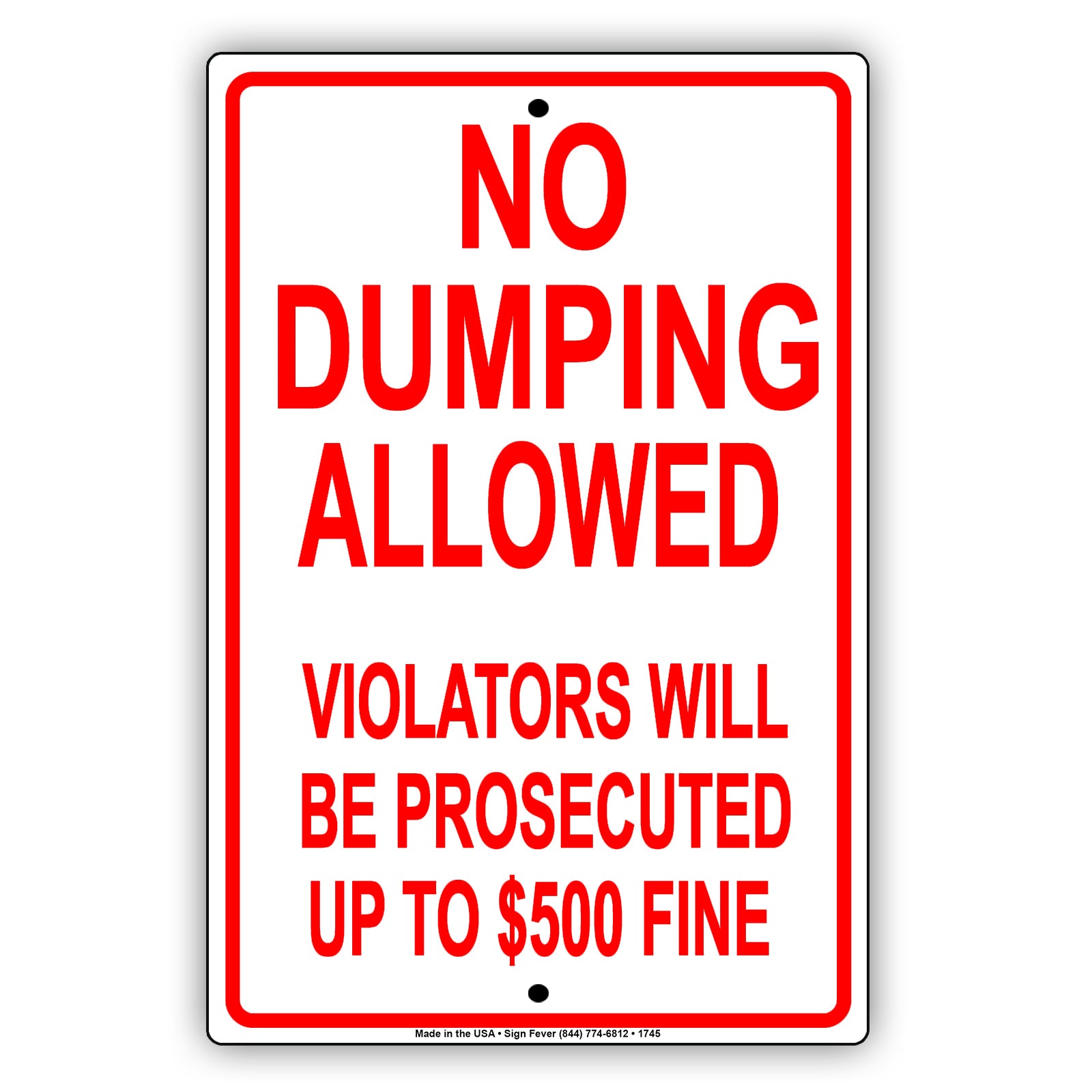 No Dumping Allowed Violators Prosecuted Up To $500 Fine Monitoring Notice Warning Alert Aluminum Metal Sign Plate