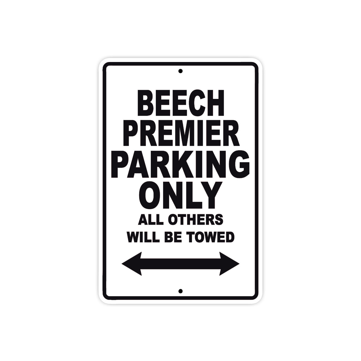 Beech Premier Parking Only All Others Will Be Towed | Aluminum Sign ...