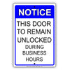 Notice This Door To Remain Unlocked During Business Hours No Entry Surveillance Notice Aluminum Metal Sign Plate