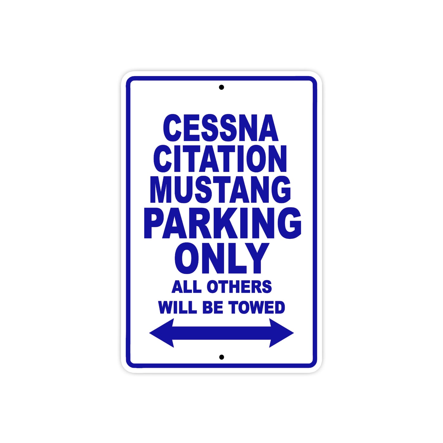 Cessna Citation Mustang Parking Only All Others Will Be Towed Sea Ocean Beach Lake Boat Aluminum Metal Sign Plate