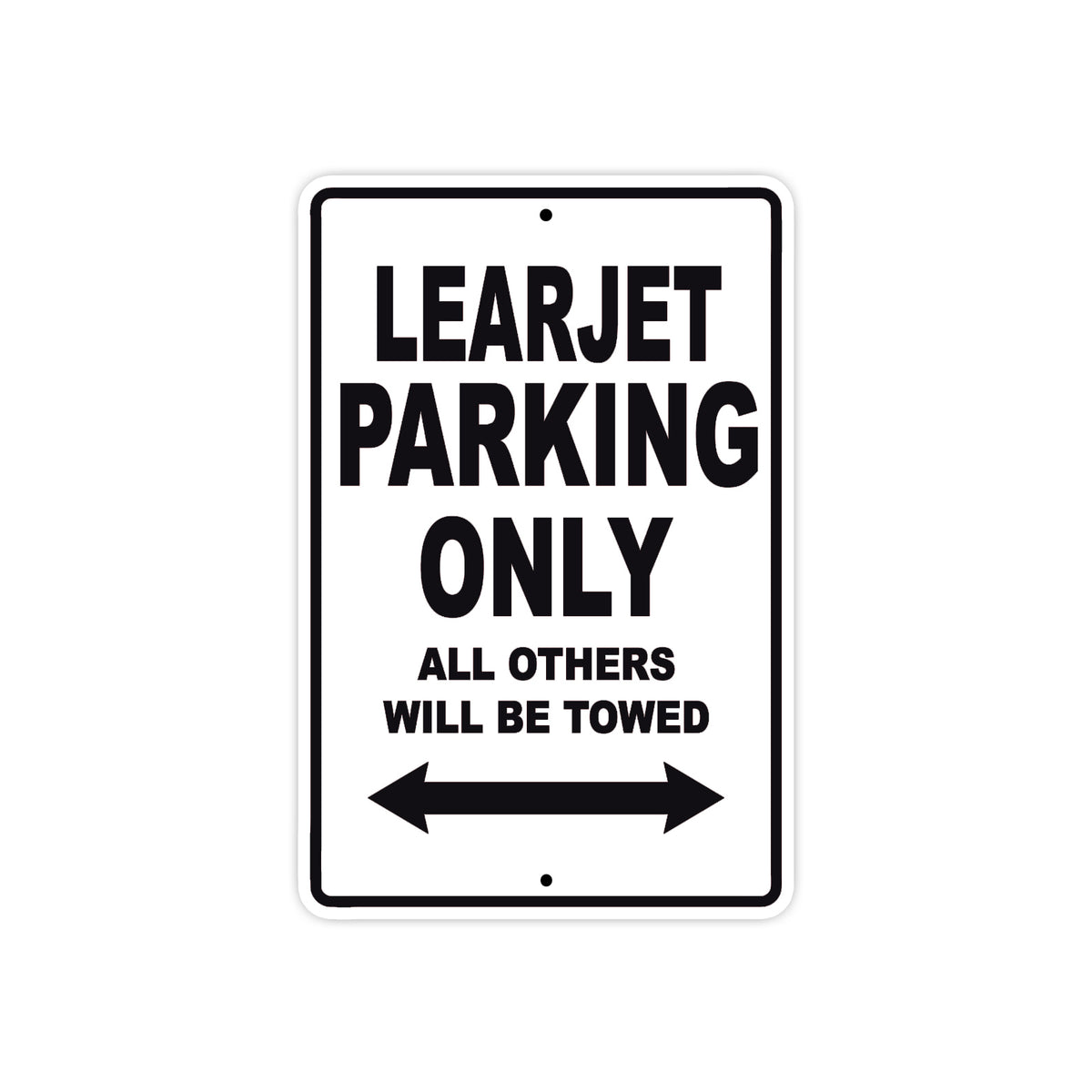Learjet Parking Only All Others Will Be Towed | Aluminum Sign – Sign Fever