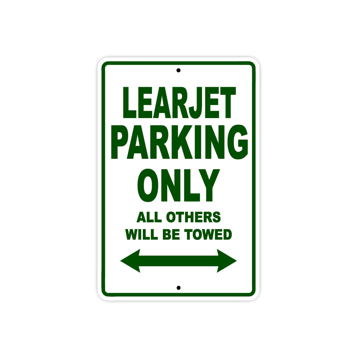 Learjet Parking Only All Others Will Be Towed | Aluminum Sign – Sign Fever
