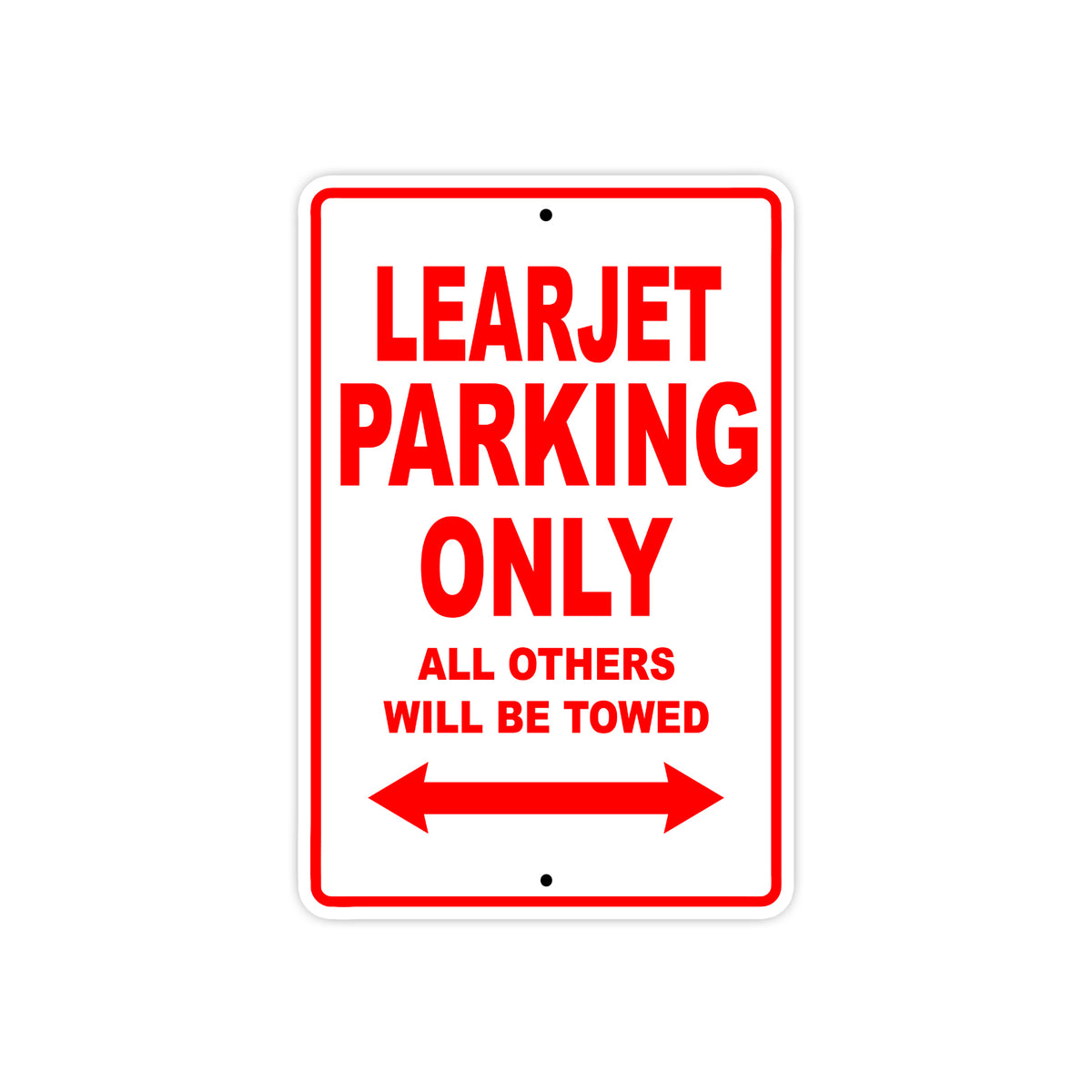 Learjet Parking Only All Others Will Be Towed | Aluminum Sign – Sign Fever