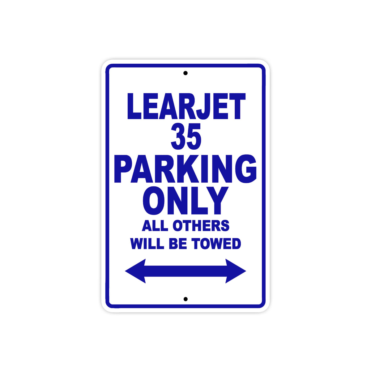 Learjet 35 Parking Only All Others Will Be Towed | Aluminum Sign – Sign ...