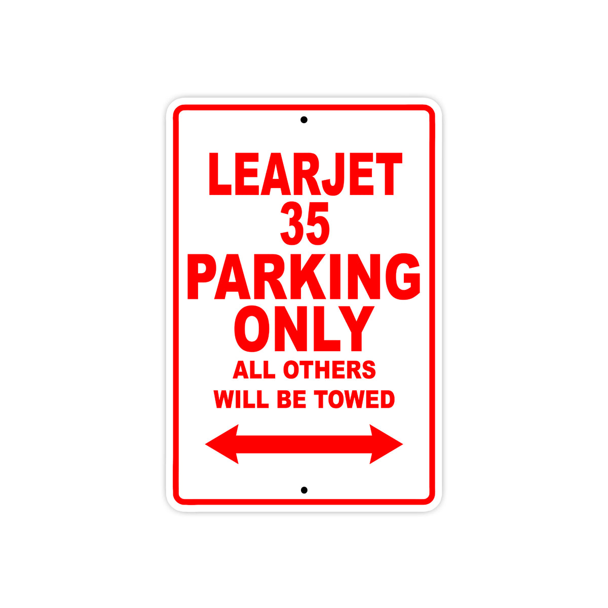 Learjet 35 Parking Only All Others Will Be Towed | Aluminum Sign – Sign ...