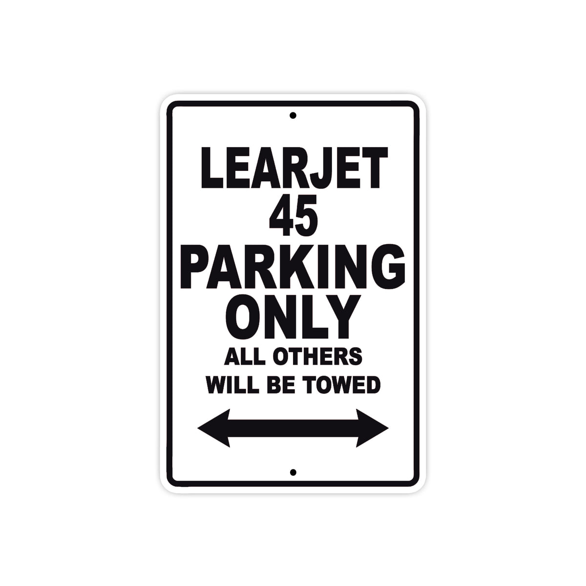 Learjet 45 Parking Only All Others Will Be Towed | Aluminum Sign – Sign ...