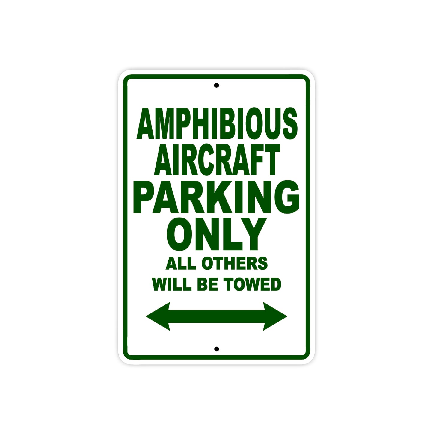 Amphibious Aircraft Parking Only All Others Will Be Towed Sea Ocean Beach Lake Boat Aluminum Metal Sign Plate
