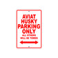 Aviat Husky Parking Only All Others Will Be Towed Sea Ocean Beach Lake Boat Aluminum Metal Sign Plate
