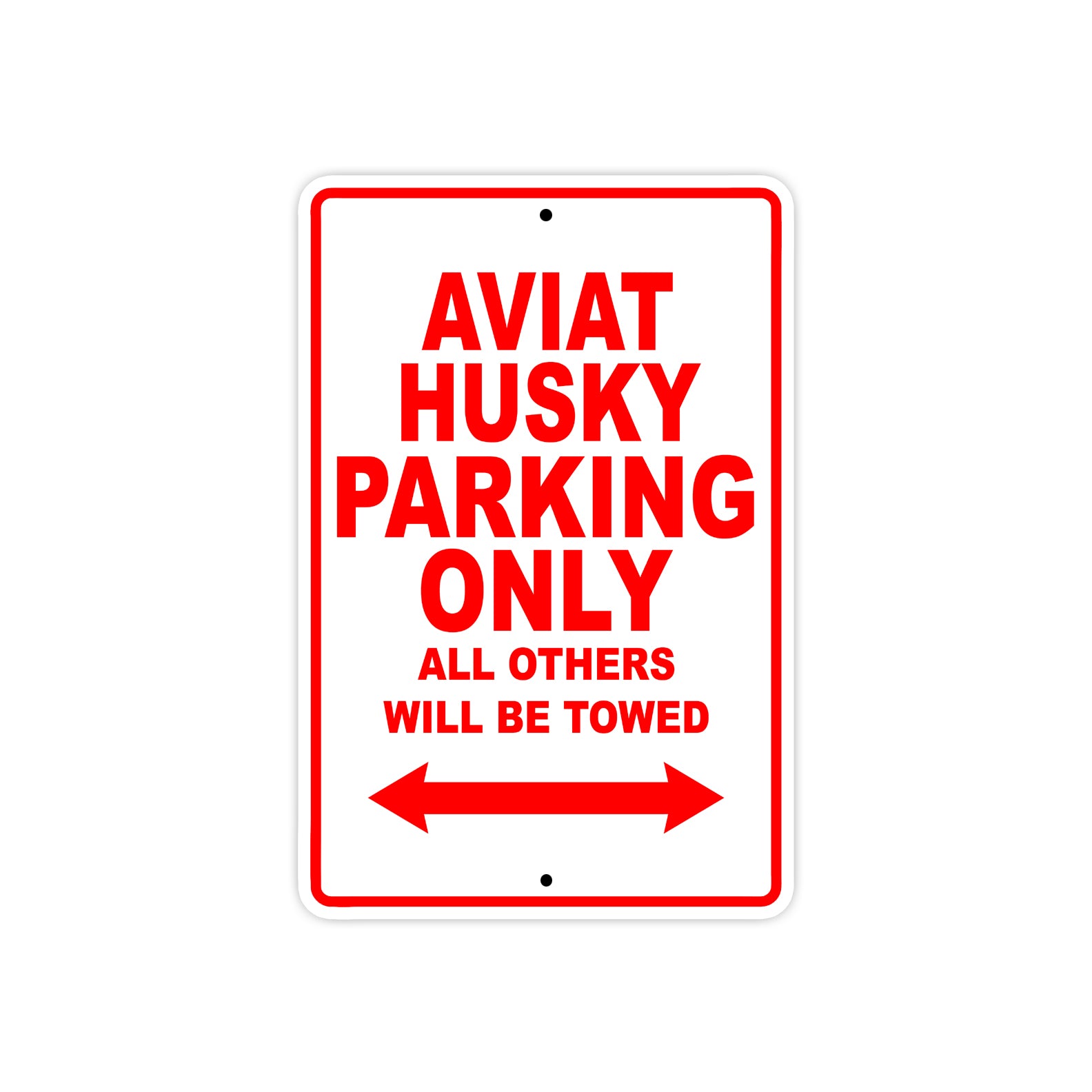 Aviat Husky Parking Only All Others Will Be Towed Sea Ocean Beach Lake Boat Aluminum Metal Sign Plate