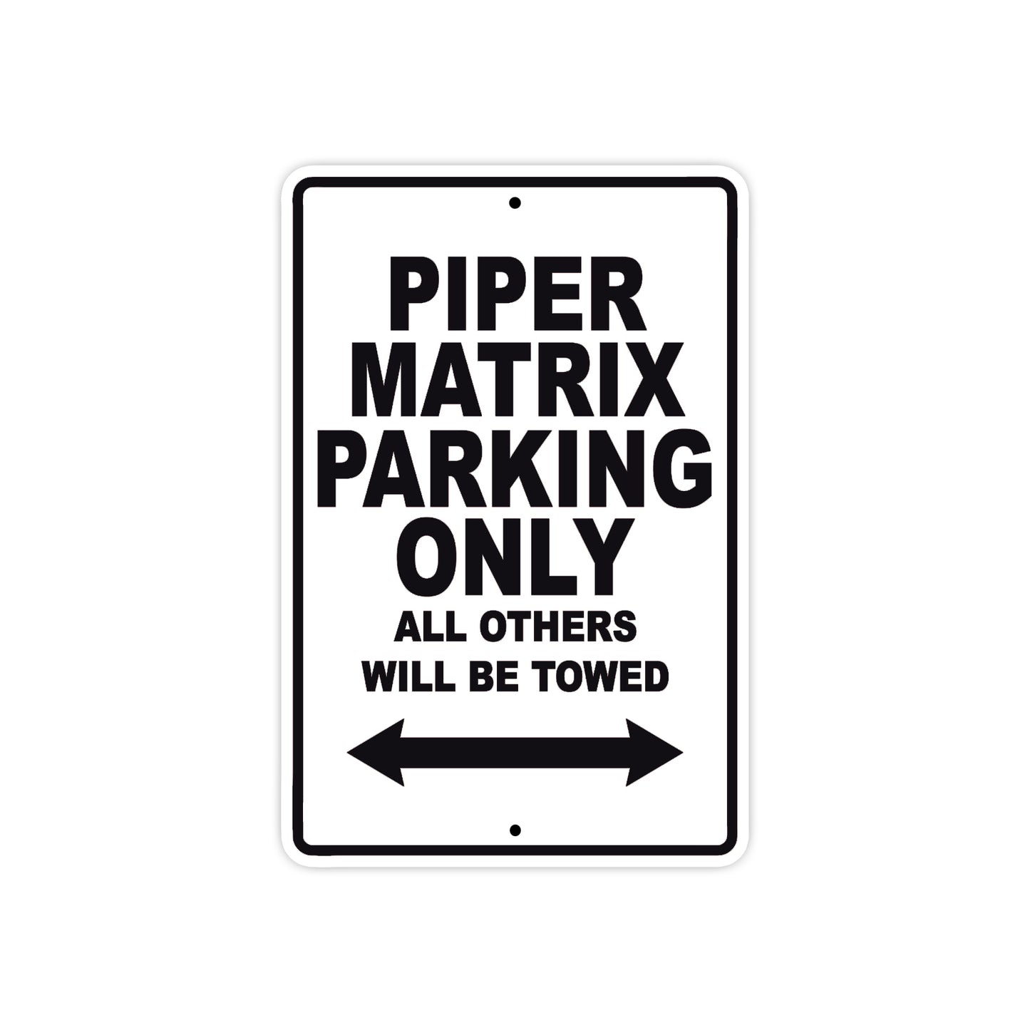 Piper Matrix Parking Only All Others Will Be Towed Sea Ocean Beach Luscombe Boat Aluminum Metal Sign Plate