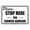 Please... Stop Here For Service Advisor Check Post Security Caution Retail Notice Aluminum Metal Sign plate