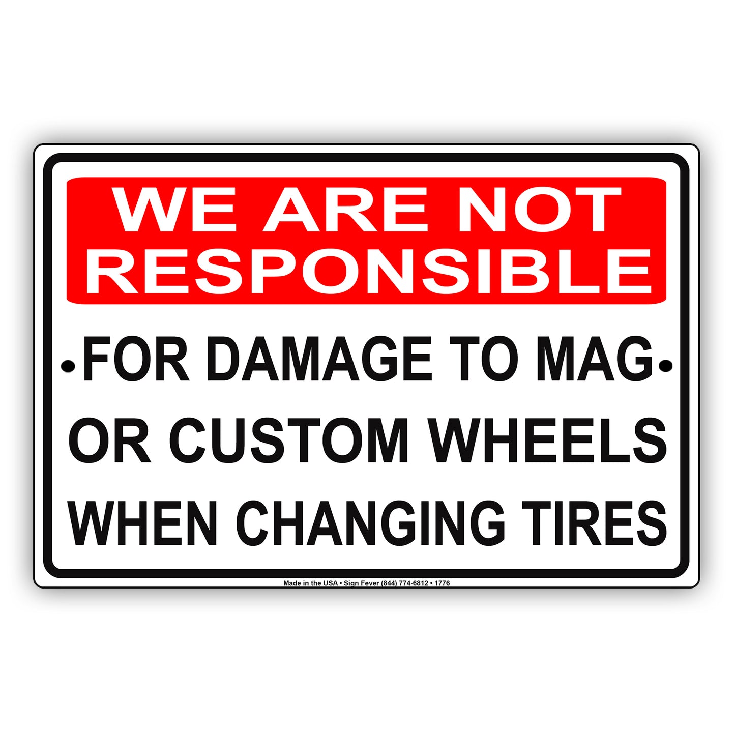 We Are Not Responsible For Damage To Mag Or Custom Wheels When Changing Garage Aluminum Metal Sign Plate