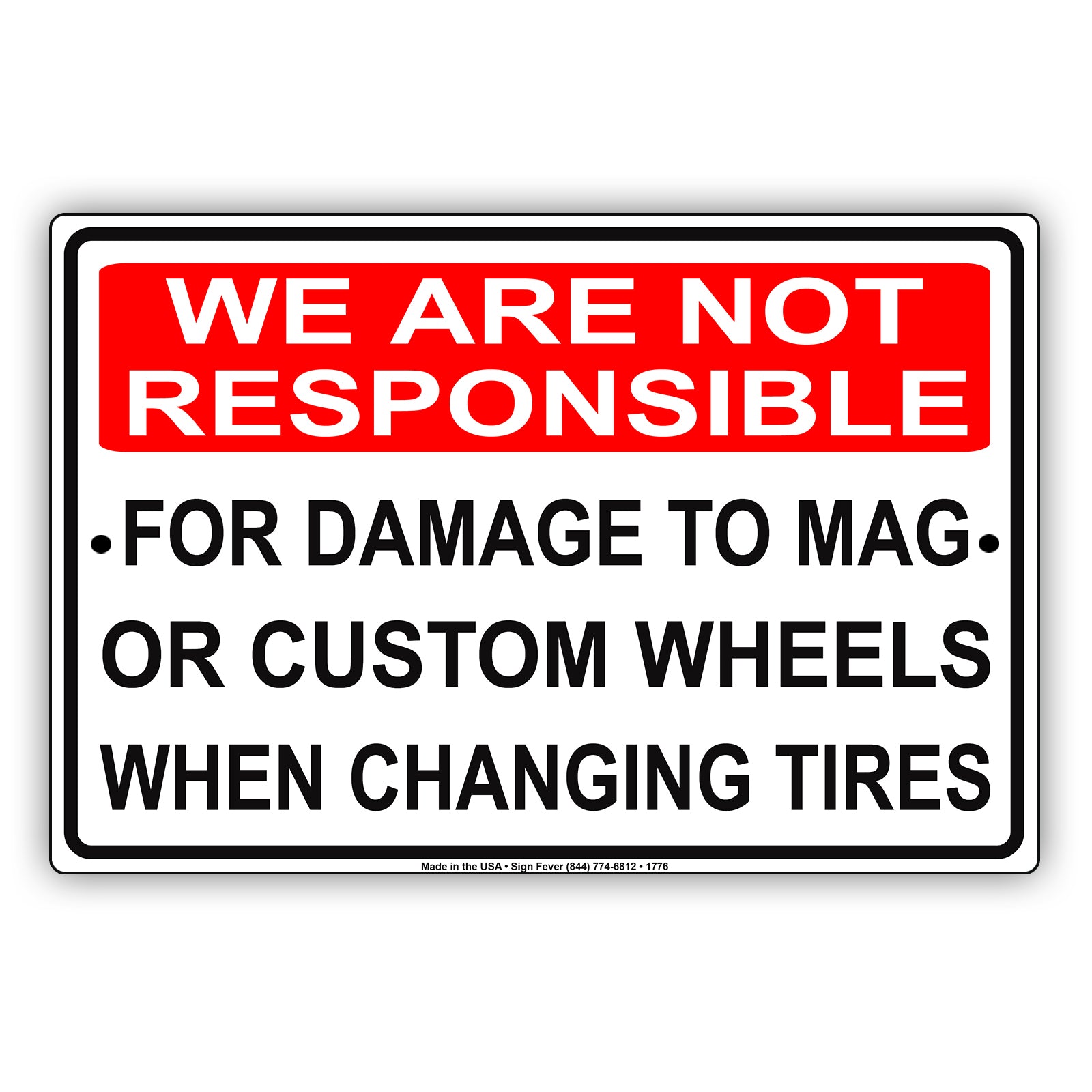 We Are Not Responsible For Damage To Mag Or Custom Wheels When Changing Garage Aluminum Metal Sign Plate