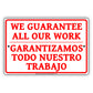 We Guarantee All Our Work Garantizamos Todo Nuestro Trabajo Bilingual Aluminum Metal Sign Plate