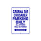 Cessna 303 Crusader Parking Only All Others Will Be Towed Sea Ocean Beach Luscombe Boat Aluminum Metal Sign Plate