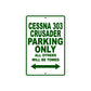 Cessna 303 Crusader Parking Only All Others Will Be Towed Sea Ocean Beach Luscombe Boat Aluminum Metal Sign Plate