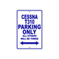 Cessna T310 Parking Only All Others Will Be Towed Sea Ocean Beach Luscombe Boat Aluminum Metal Sign Plate