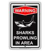 Warning Sharks Prowling In Area Beach Ocean Safety Danger Caution Restriction Novelty Aluminum Metal Sign Plate