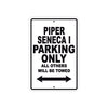 Piper Seneca I Parking Only All Others Will Be Towed Sea Ocean Beach Luscombe Boat Aluminum Metal Sign Plate
