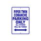 Piper Twin Comanche Parking Only All Others Will Be Towed Sea Ocean Beach Luscombe Boat Aluminum Metal Sign Plate