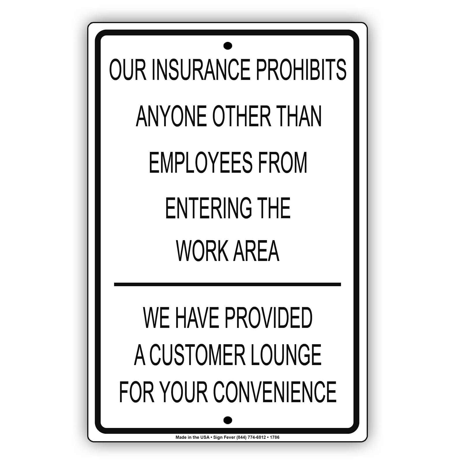 Our Insurance Prohibits Anyone Other Than Employees From Entering The Work Area Aluminum Metal Sign Plate