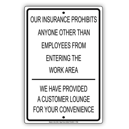 Our Insurance Prohibits Anyone Other Than Employees From Entering The Work Area Aluminum Metal Sign Plate