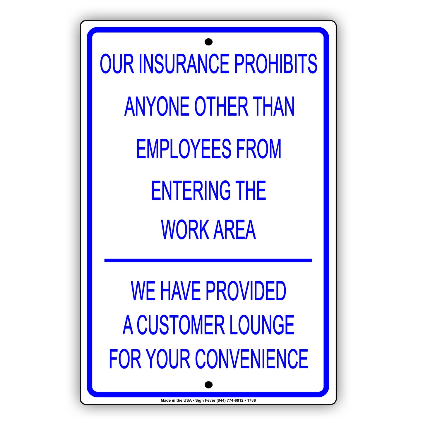 Our Insurance Prohibits Anyone Other Than Employees From Entering The Work Area Aluminum Metal Sign Plate