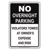 No Overnight Parking Violators Towed At Owner's Expense And Risk Aluminum Metal Sign Plate