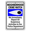 Neighborhood Crime Watch We Immediately Report All Suspicious Activities To Police Cop Aluminum Metal Sign Plate