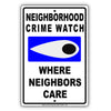 Neighborhood Crime Watch Where Neighbors Care Call Police Cop Emergency Safety Notice Aluminum Metal Sign Plate