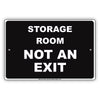 Storage Room Not An Exit Retail Business Policy Alert Caution Alert Restricted Notice Aluminum Metal Sign Plate
